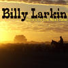 Billy Larkin Here`s to the next time