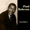 Paul Robeson Lazy Bones (Original Recordings)