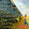 Mark Brown The Journey Continues (feat. Sarah Cracknell)