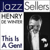 Henry De Winter & The Bratislava Hot Serenaders This Is a Gent (JazzSellers)
