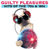 Climax Guilty Pleasures Hits of the `70s & `80s