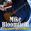 Mike Bloomfield Blues are Blooming - (The Dave Cash Collection)