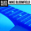 Mike Bloomfield Blues Masters: Mike Bloomfield