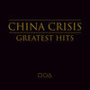 China Crisis Greatest Hits