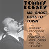 Tommy DORSEY And His ORCHESTRA The Bluebird Recordings In Chronological Order, Vol. 6 (1936-1937): Mr. Ghost Goes to Town