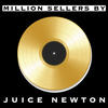 Juice Newton Million Sellers By Juice Newton