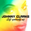 Johnny Clarke Lift Yourself Up (Can`t Get Enough)