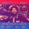 Johnny Clarke 20 Massive Hits