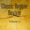 Johnny Clarke Classic Reggae Revival, Vol. 11