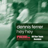 Dennis Ferrer Hey Hey - Single