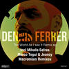 Dennis Ferrer The World as I See It Remix EP