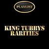 Johnny Clarke King Tubby Rarities Playlist