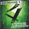 DJ Matrix Dimensione 4