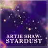 Artie SHAW And HIS ORCHESTRA Artie Shaw - Stardust