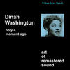 Dinah Washington Only A Moment Ago