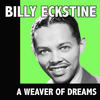 Billy Eckstine A Weaver of Dreams