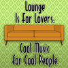 Tony Bennett Lounge Is For Lovers: Cool Music for Cool People