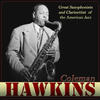 Coleman Hawkins Coleman Hawkins Great Saxophonists and Clarinetist of the American Jazz
