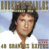 Roberto Carlos Las Canciones Que Yo Amo - 40 Grandes Êxitos