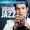 Tommy Dorsey A Beginners Guide to: Big Band Jazz