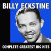 Billy Eckstine Complete Greatest Big Hits