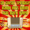 Crests 50 Great Teenage Radio Hits from Way Back When