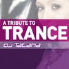 DJ Tatana A Tribute to Trance