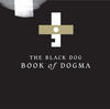 The Black Dog Book of Dogma