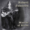 Robert Johnson Master of Blues