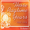Harry Clark Those Ragtime Years: 1899 - 1916, Vol. 1