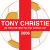 Tony Christie (Is This the Way To) The World Cup