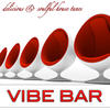 Raul Rincon Vibe Bar - Delicious & Soulful House Tunes