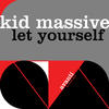 Kid Massive Let Yourself - EP