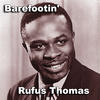 Rufus Thomas Barefootin`