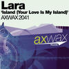 Lara Island (Your Love Is My Island)