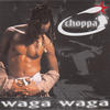 Choppa Waga Waga