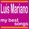 Luis Mariano My Best Songs: Luis Mariano