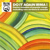 Yuma Do It Again Irma! (Dancefloor Remakes of Popular Songs Including Rare Versions & Remixes)