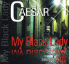 Caesar Caesar - My Black Lady 2010