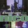 Nico All Tomorrows Parties - Nico Live