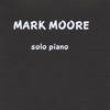 Mark Moore Mark Moore Solo Piano