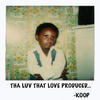 KOOP Tha Luv That Love Produced