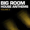 Stefano Noferini Big Room House Anthems, Vol. 3