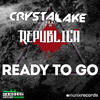 Crystal Lake Ready to Go (feat. Republica) - Single