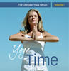 Medwyn Goodall Yoga Time - the Ultimate Yoga Album, Vol. 1