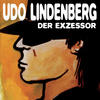Udo Lindenberg Der Exzessor
