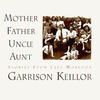 Garrison Keillor Mother Father Uncle Aunt, Vol. 3