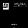 Illinois Jacquet Star of Tenor Sax