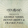 George Nooks Cousins Records Presents George Nooks Dennis Brown & Frankie Paul