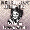 Stonewall Jackson 35 Big Bad Classic Country Hits: 35 Classic Country Artists